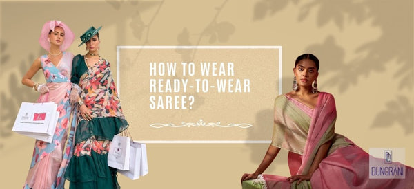How to Wear Ready to Wear Saree?
