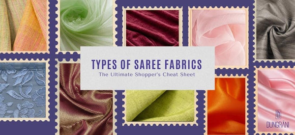 Types of Saree Fabrics: The Ultimate Shopper’s Cheat Sheet