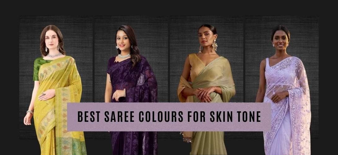 Best Saree Colours for Skin Tone: Fair, Wheatish, Dusky & Dark Skin Guide