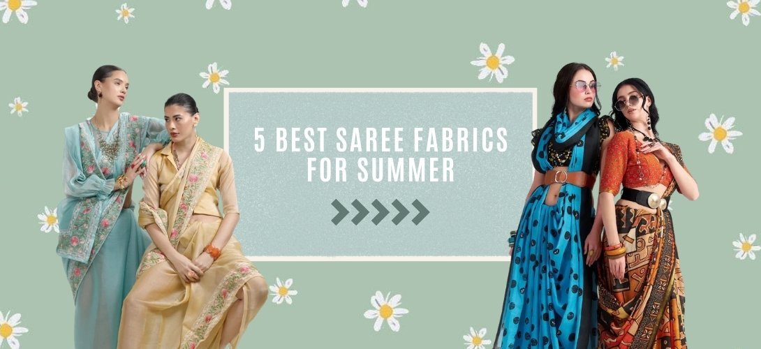 Summer Saree Fabric Guide: Top 5 Picks for Hot Indian Weather